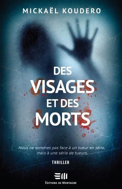 Des visages et des morts (eBook, ePUB) - Mickael Koudero, Koudero