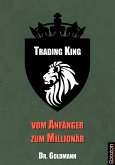 Trading King - vom Anfänger zum Millionär (eBook, PDF)