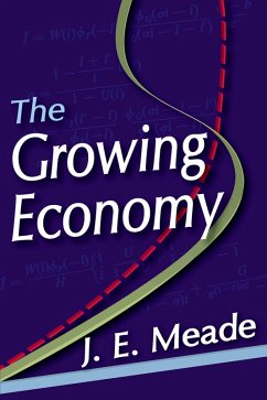 The Growing Economy (eBook, ePUB) - Meade, J. E.