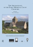 The Archaeology of the Early Medieval Celtic Churches: No. 29 (eBook, PDF)