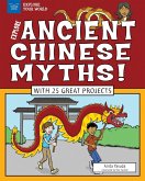 Explore Ancient Chinese Myths! (eBook, PDF) Explore Ancient Chinese Myths! (eBook, PDF)