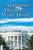 An Apprentice Dictator in the White House (eBook, ePUB)
