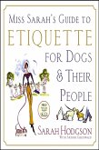 Miss Sarah's Guide to Etiquette for Dogs & Their People (eBook, ePUB)