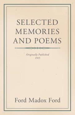 Selected Memories and Poems - Ford, Ford Madox