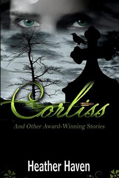 Corliss And Other Award-Winning Stories - Haven, Heather