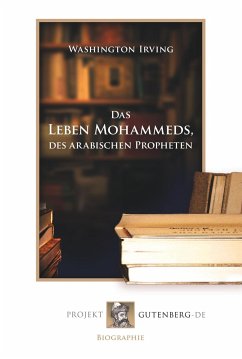 Das Leben Mohammeds, des arabischen Propheten - Irving, Washington