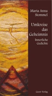 Umkreise das Geheimnis - Stommel, Maria Anna