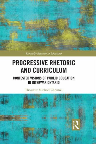 Progressive Rhetoric and Curriculum (eBook, PDF) Progressive Rhetoric and Curriculum (eBook, PDF)