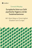 Europäische Union aus Sicht psychischer Hygiene und der Sozialmechanismen (eBook, ePUB)
