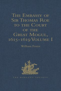The Embassy of Sir Thomas Roe to the Court of the Great Mogul, 1615-1619 (eBook, PDF)