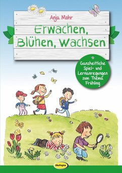 Erwachen, Blühen, Wachsen - Mohr, Anja