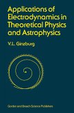 Applications of Electrodynamics in Theoretical Physics and Astrophysics (eBook, PDF) Applications of Electrodynamics in Theoretical Physics and Astrophysics (eBook, PDF)