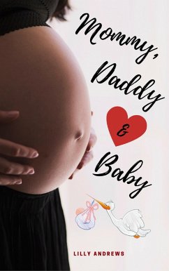 Mommy, Daddy & Baby (eBook, ePUB) - Andrews, Lilly