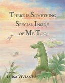 There Is Something Special Inside Of Me Too (eBook, ePUB)