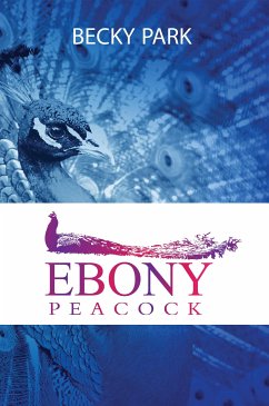 Ebony Peacock (eBook, ePUB) - Park, Becky