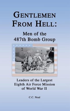 Gentlemen from Hell: Men of the 487th Bomb Group (eBook, ePUB) - Neal, C. C.