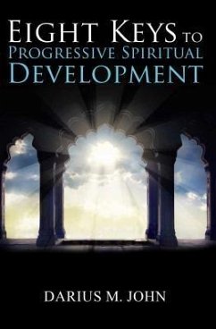 Eight Keys to Progressive Spiritual Development (eBook, ePUB) - John, Darius M