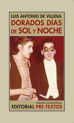 Dorados días de sol y noche : memorias II - Villena, Luis Antonio De