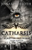 Catharsis - Schatten und Wahn