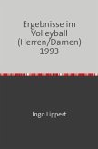 Sportstatistik / Ergebnisse im Volleyball (Herren/Damen) 1993 Sportstatistik / Ergebnisse im Volleyball (Herren/Damen) 1993