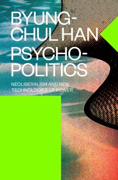 Psychopolitics (eBook, ePUB) - Han, Byung-Chul