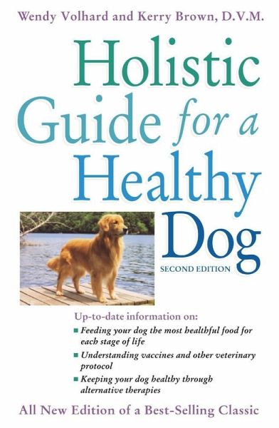 Holistic Guide for a Healthy Dog (eBook, ePUB) Holistic Guide for a Healthy Dog (eBook, ePUB)