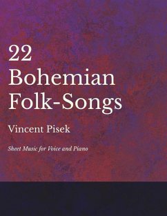 22 Bohemian Folk-Songs - Sheet Music for Voice and Piano - Pisek, Vincent