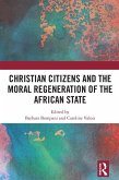 Christian Citizens and the Moral Regeneration of the African State (eBook, ePUB)