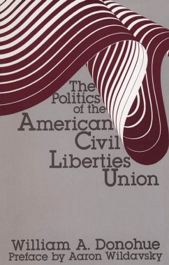 The Politics of the American Civil Liberties Union (eBook, ePUB) - Donohue, William A.