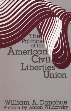 The Politics of the American Civil Liberties Union (eBook, PDF) - Donohue, William A.