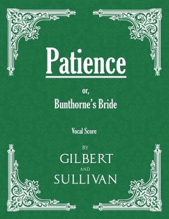 Patience; or, Bunthorne's Bride (Vocal Score) - Gilbert, W. S.; Sullivan, Arthur