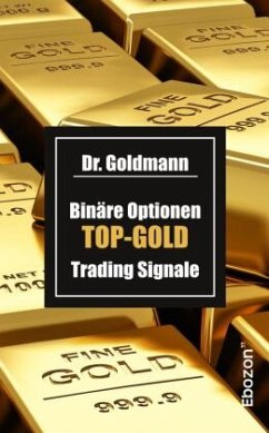 Binäre Optionen TOP-GOLD Trading Signale - Dr. Goldmann