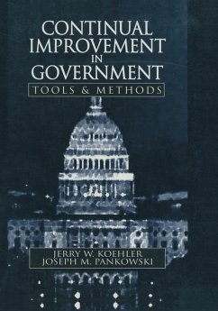 Continual Improvement in Government Tools and Methods (eBook, PDF) - Koehler, Jerry W.