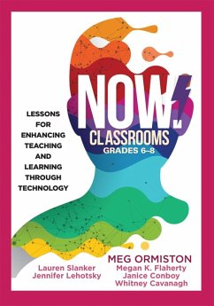 NOW Classrooms, Grades 6-8 (eBook, ePUB) - Ormiston, Meg; Slanker, Lauren; Lehotsky, Jennifer; Flaherty, Megan K.; Conboy, Janice; Cavanaugh, Whitney