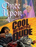 Once Upon a Cool Motorcycle Dude (eBook, PDF)