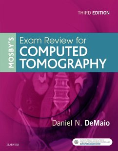 Mosby's Exam Review for Computed Tomography - E-Book (eBook, ePUB) - DeMaio M. Ed., R. T. (R)(CT)M. Ed.