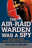 The Air-Raid Warden Was a Spy (eBook, ePUB)