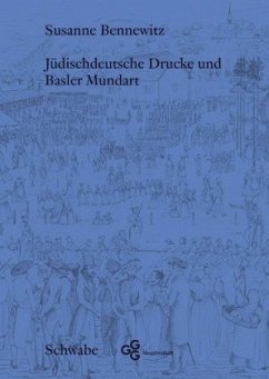 Jüdischdeutsche Drucke und Basler Mundart - Bennewitz, Susanne