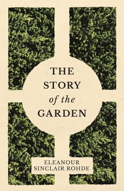 The Story of the Garden - Rohde, Eleanour Sinclair