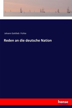 Reden an die deutsche Nation - Fichte, Johann Gottlieb