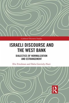 Israeli Discourse and the West Bank (eBook, PDF) - Friedman, Elie; Gavriely-Nuri, Dalia