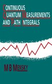 Continuous Quantum Measurements and Path Integrals (eBook, PDF) Continuous Quantum Measurements and Path Integrals (eBook, PDF)