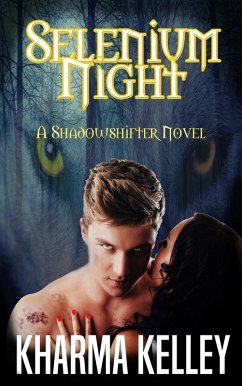 Selenium Night (ShadowShifter Series, #1) (eBook, ePUB) - Kelley, Kharma