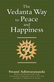 The Vedanta Way to Peace and Happiness (eBook, ePUB) The Vedanta Way to Peace and Happiness (eBook, ePUB)