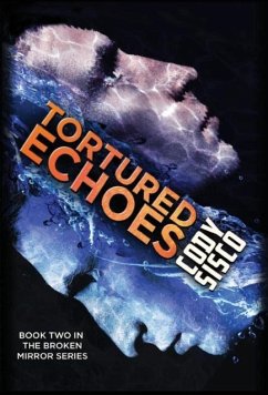 Tortured Echoes (hardcover) - Sisco, Cody