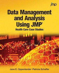 Data Management and Analysis Using JMP (eBook, PDF) - Oppenlander, Jane E; Schaffer, Patricia