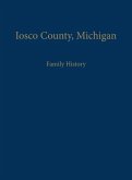 Iosco County, Michigan: Family History (eBook, ePUB)