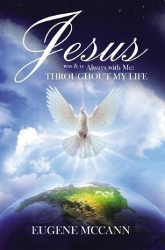 Jesus Was & Is Always with Me (eBook, ePUB) - Mccann, Eugene