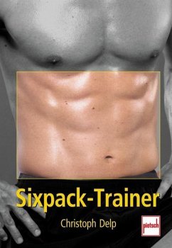 Sixpack-Trainer (Mängelexemplar) - Delp, Christoph