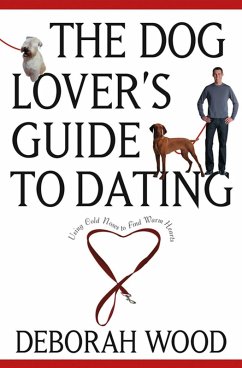 The Dog Lover's Guide to Dating (eBook, ePUB) - Wood, Deborah